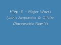 HippE - Major Waves(John Acquaviva & Olivier Giacomotto Mix)