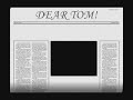 DEAR TOM???