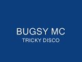 Bugsy Mc - Tricky Disco Bugsy Mc - Tricky Disco