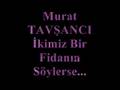 �kimiz Bir Fidan�n  Murat TAV�ANCI Versiyonu