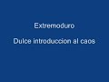 Extremoduro dulce introduccion al caos