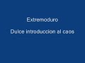 Extremoduro dulce introduccion al caos