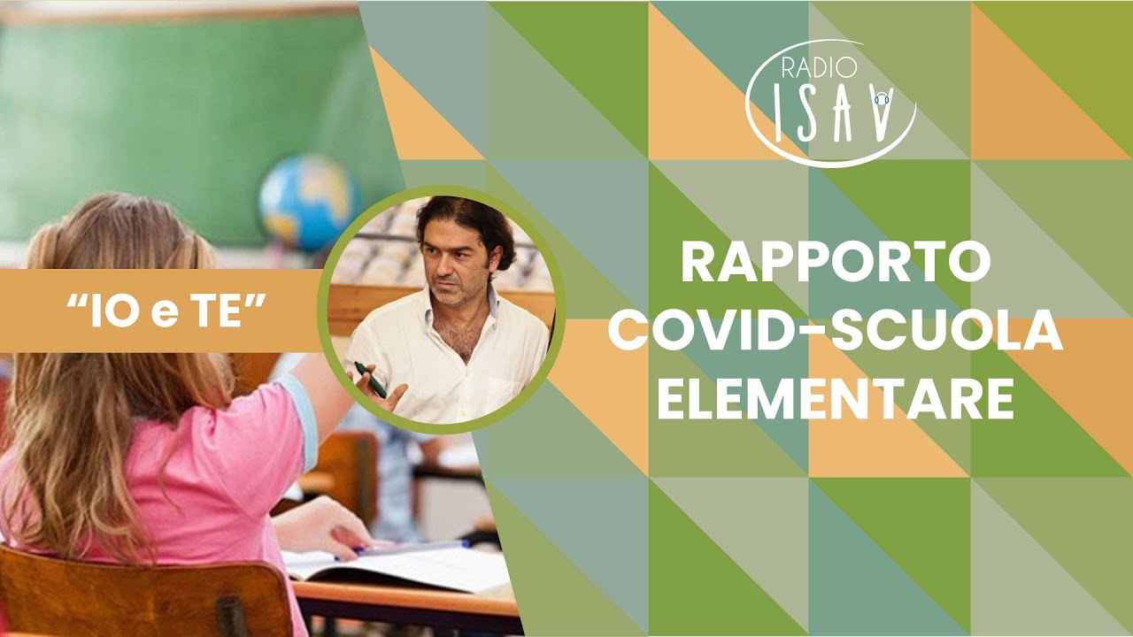 RADIO ISAV | Io e TE - Prof. Marco Santilli | RAPPORTO COVID-SCUOLA ELEMENTARE