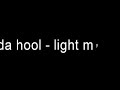 da hool - light my fire