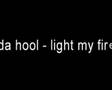 da hool - light my fire
