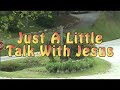 Just A Little Talk With Jesus by Bird Youmans