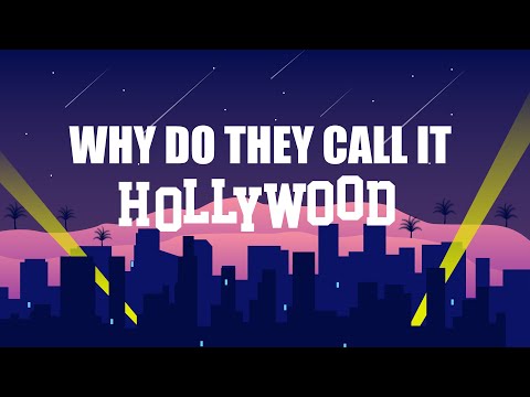 Hollywood History In 5 Minutes: Why do they call it Hollywood?