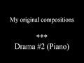My Orchestral Compositions - Drama #2 (Piano)