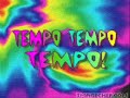 TEMPO TEMPO!