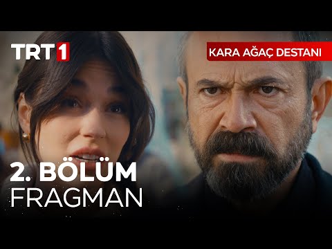 Kara Ağaç Destanı 2. Bölüm Fragmanı                                                                                                                                                                                                                       