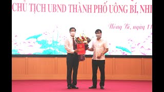 Công bố, trao Quyết định của Chủ tịch UBND tỉnh về việc phê chuẩn kết quả bầu bổ sung chức vụ Chủ tịch Ủy ban nhân dân thành phố Uông Bí, nhiệm kỳ 2021-2026