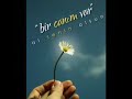 Bir canım var al senin olsun