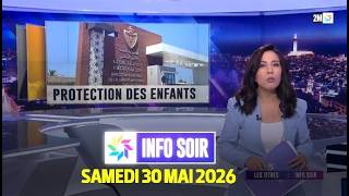 Info Soir  : Samedi 30 Mai 2026