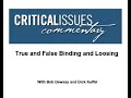 True and False Binding and Loosing - Part 1a True and False Binding and Loosing - Part 1a