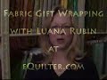 Fabric Gift Wrap with Luana - at the eQuilter Warehouse