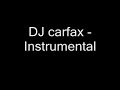 Dj Carfax - Instrumental Dj Carfax - Instrumental