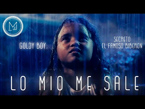 Lo mio me sale - Goldy Boy Ft Secreto El Famoso Biberon