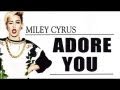 Miley Cyrus - Adore You Lyric - YouTube