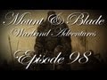 Mount & Blade Warband Adventures w/ Kootra - Episode 98