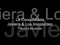 La Conquistada - Javiera & Los Imposibles - Tributo a los ja La Conquistada - Javiera & Los Imposibles - Tributo a los ja