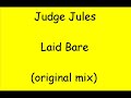 Judge Jules - Laid bare (original mix) Judge Jules - Laid bare (original mix)