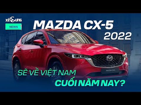 Sắp về Việt Nam mà nếu Mazda CX5 thế này thì hơi… khó! | Xế Cưng News