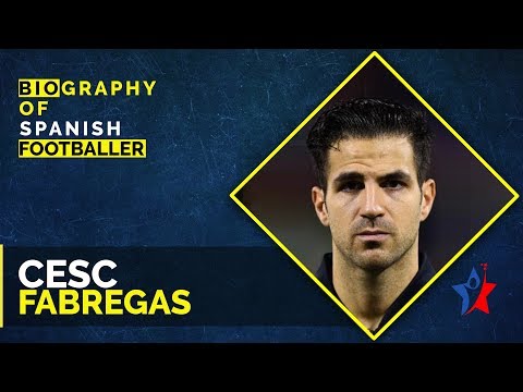 Cesc Fabregas Biography For Kids - Spanish Professional Footballer