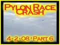 #26 Pylon Races - April 2, 2008 - Part 6 - RC Airplane Crash