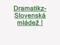 Dramatikz-Slovenská Mládež
