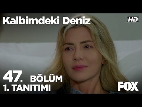 Kalbimdeki Deniz 47. Bölüm Fragmanı                                                                                                                                                                                                                       