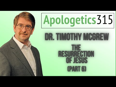 06 – The Resurrection of Jesus by Tim McGrew