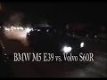 Volvo S60R Smokes a BMW M5 E39