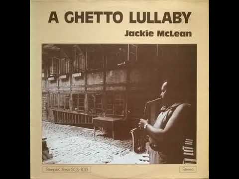 Jackie McLean – A Ghetto Lullaby (Full Album)