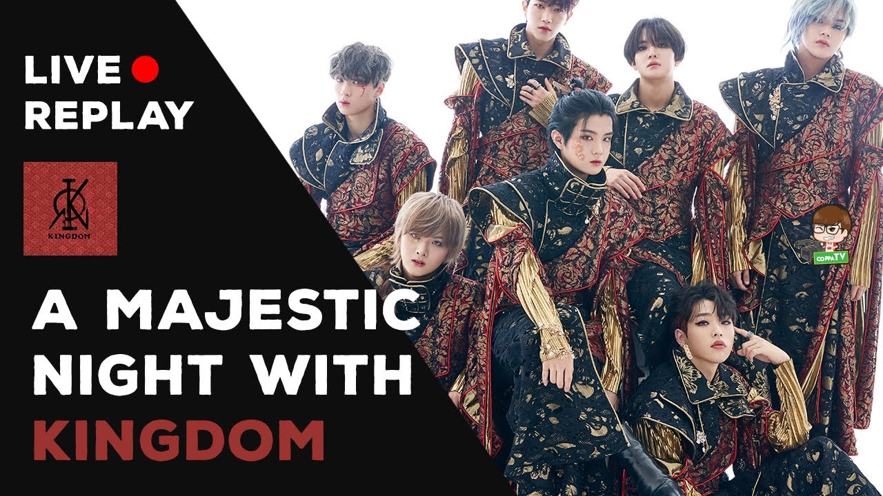 🔴LIVE REPLAY | A MAJESTIC NIGHT WITH KINGDOM [ 킹덤 ] !