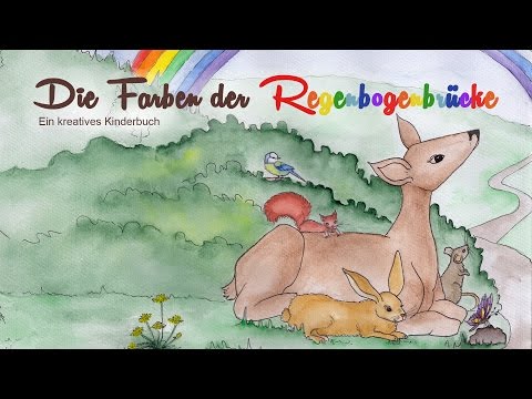 Die Farben der Regenbogenbrücke - Ein kreatives Kinderbuch