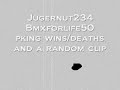 jugernut234 and bmxforlife50 wins and deaths