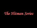 The Hitman Series!! Coming Soon!!