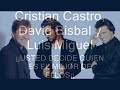 cristian castrodavid bisbal y luis miguel
