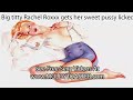 Big titty Rachel Roxxx gets her sweet pussy licked.mov