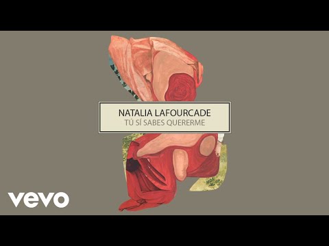 Tú Sí Sabes Quererme Natalia Lafourcade