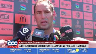 ALVARO GALINDO FIJÓ LOS OBJETIVOS PARA TARUCAS