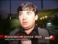 Ademi Alman Polislermi dövdü