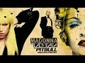 Madonna VS Lady Gaga VS Pitbull - You Know I Want Love Celebration