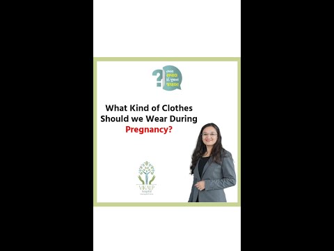 What kind of clothes should we wear during pregnancy?