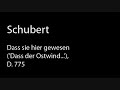 Schubert D 775 Dass sie hier gewesen ('Dass der Ostwind...').wmv