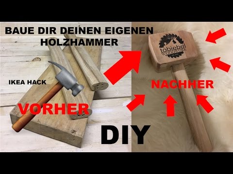 DIY Anleitung Holzhammer / Tutorial Wood Hammer - IKEA Hack - Hammer selber machen