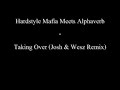 Hardstyle Mafia Meets Alphaverb - Taking Over (Josh & Wesz) Hardstyle Mafia Meets Alphaverb - Taking Over (Josh & Wesz)