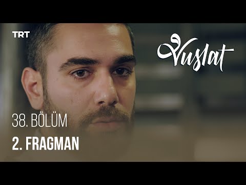 Vuslat 38. Bölüm 2. Fragmanı                                                                                                                                                                                                                              