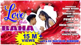 LOVE WALA BAHA //DINESH TUDU//NEW SANTHALI VIDEO 2