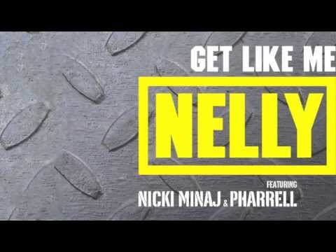 Nelly - "Get Like Me" ft. Nicki Minaj & Pharrell (Audio)